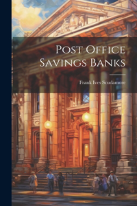 Post Office Savings Banks
