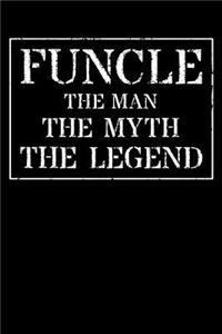 Funcle The Man The Myth The Legend