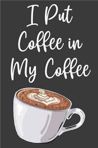 I Put Coffee in My Coffee