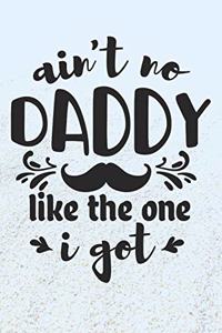 Ain't No Daddy Like the One I Got