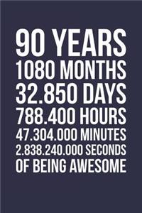 Blank Lined Journal, Notebook, Diary, Planner - 90 Years 1080 Months Of Being Awesome - 90th Birthday Gift For 90 Years Old