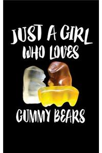Just A Girl Who Loves Gummy Bears