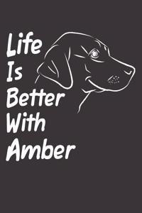 Life Is Better With Amber