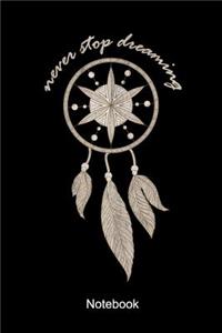 Never Stop Dreaming Notebook