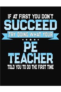 If At First You Don't Succeed Try Doing What Your PE Teacher Told You To Do The First Time