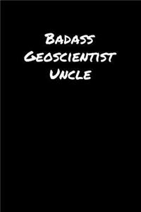 Badass Geoscientist Uncle