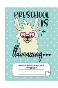 Preschool is Llamazing - Handwriting Practice Notebook