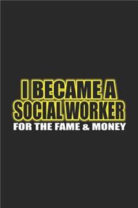 I Became A Social Worker For The Fame & Money
