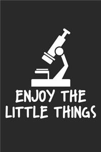 Enjoy The Little Things