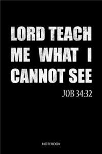 Lord teach me what I cannot see Job 34