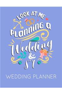 Look at Me Planning a Wedding and S**t Wedding Planner