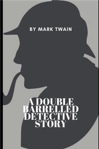 A Double Barrelled Detective Story