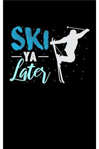 Ski Ya Later