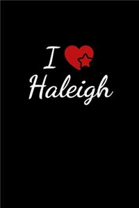 I love Haleigh