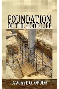 Foundation Of The Good Life