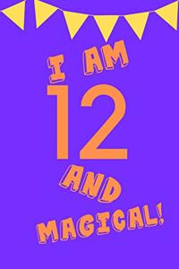 I Am 12 and Magical!