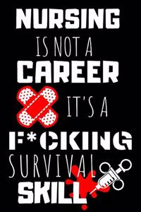 Nursing Is Not A Career It's A F*cking Survival Skill