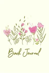 Book Journal: Notebook for Recording Lists of Books You Want to Read, Favorite Books, Memorable Quotes, and Your Book Reviews and Notes with a Pretty Floral Cover