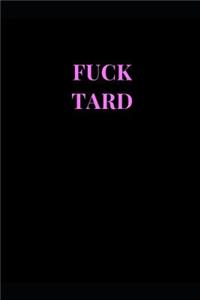 Fuck Tard