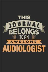 This Journal Belongs To An Awesome Audiologist