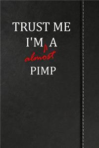 Trust Me I'm almost a Pimp