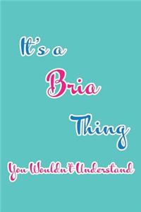 It's a Bria Thing You Wouldn't Understand