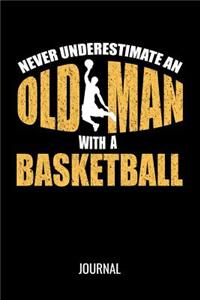 Never Underestimate An Old Man With A Basketball Journal
