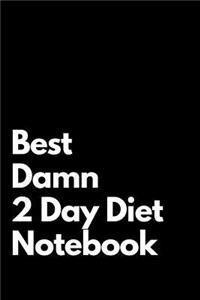 Best Damn 2 Day Diet Notebook