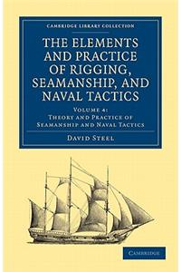 The Elements and Practice of Rigging, Seamanship, and Naval Tactics