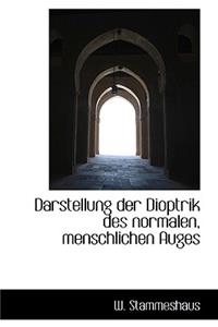 Darstellung Der Dioptrik Des Normalen, Menschlichen Auges