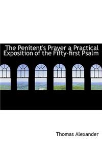 Penitent's Prayer a Practical Exposition of the Fifty-First Psalm