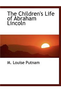 The Children's Life of Abraham Lincoln