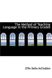 Method of Teaching Language in the Primary Grades