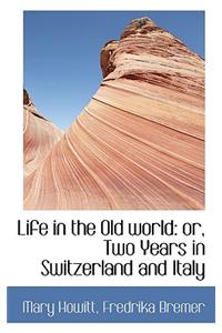 Life in the Old World