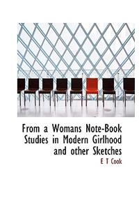 From a Womans Note-Book Studies in Modern Girlhood and Other Sketches