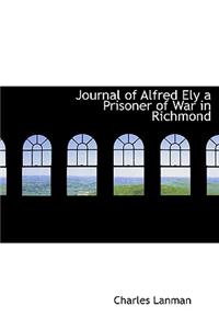 Journal of Alfred Ely a Prisoner of War in Richmond