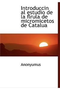 Introduccin al estudio de la flrula de micromicetos de Catalua