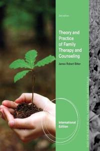 Theory and Practice of Family Therapy and Counseling, International Edition