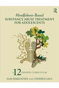 Mindfulness-Based Substance Abuse Treatment for Adolescents