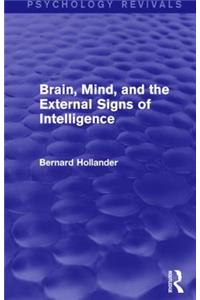 Brain, Mind, and the External Signs of Intelligence