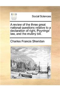 A Review of the Three Great National Questions Relative to a Declaration of Right, Poynings' Law, and the Mutiny Bill.