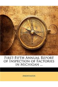 First-Fifth Annual Report of Inspection of Factories in Michigan ...