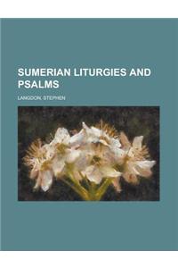 Sumerian Liturgies and Psalms