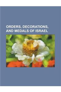 Orders, Decorations, and Medals of Israel: Civil Awards and Decorations of Israel, Military Awards and Decorations of Israel