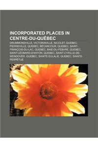Incorporated Places in Centre-Du-Quebec