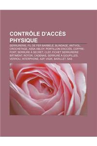 Controle D'Acces Physique: Serrurerie, Fil de Fer Barbele, Blindage, Antivol, Crochetage, Assa Abloy, Portillon D'Acces, Coffre-Fort