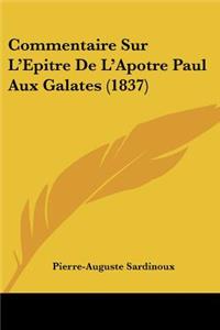 Commentaire Sur L'Epitre De L'Apotre Paul Aux Galates (1837)