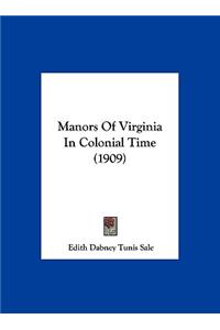 Manors Of Virginia In Colonial Time (1909)