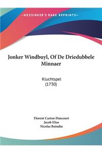Jonker Windbuyl, of de Driedubbele Minnaer
