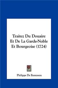 Traitez Du Douaire Et de La Garde-Noble Et Bourgeoise (1724)